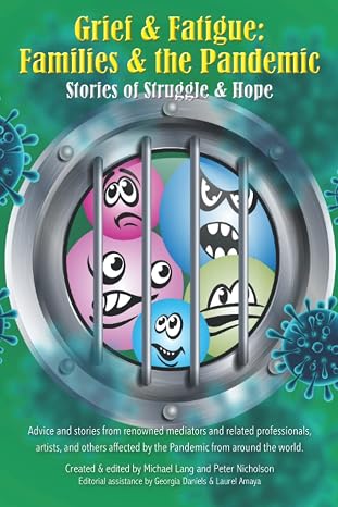 Grief and Fatigue: Families and the Pandemic: Stories of Struggle and Hope